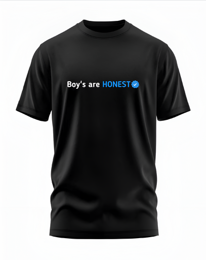 00027 - "Boy's are HONEST" - Soft and Primium 100% Cotton T-Shirt