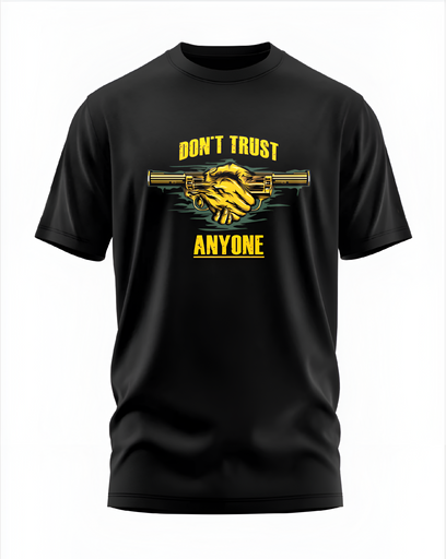 00041 - "DON'T TRUST ANYONE" - Soft and Primium 100% Cotton T-Shirt