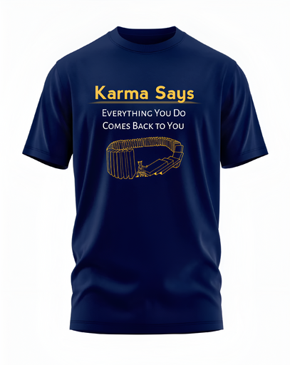 00075 - "Karma Says" - Soft and Primium 100% Cotton T-Shirt