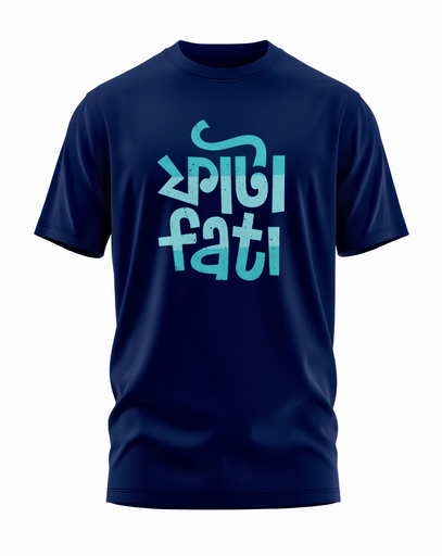 00181 - "ফাটাফাটি" - Soft and Primium 100% Cotton T-Shirt