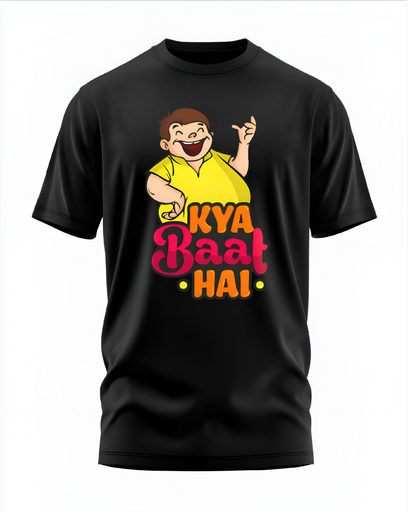 00195 - "KYA BAAT HAI" - Soft and Primium 100% Cotton T-Shirt