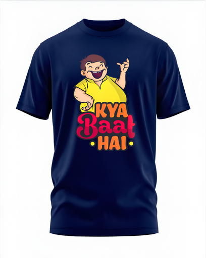 00196 - "KYA BAAT HAI" - Soft and Primium 100% Cotton T-Shirt