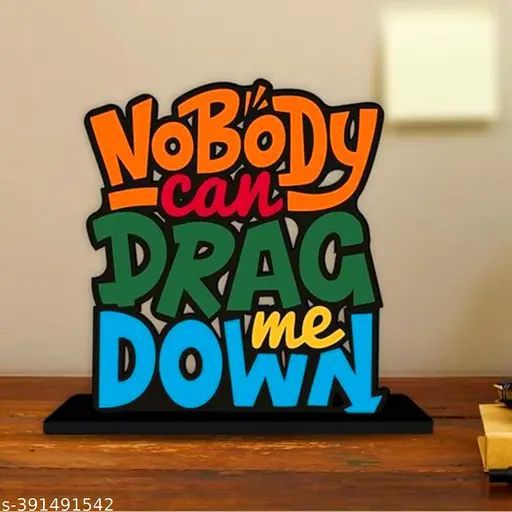 Elegant Wooden 'Nobody Can Drag Me Down' Quote Table Decor