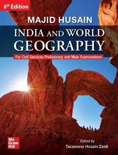 Indian & World Geography for UPSC (English|6th Edition)|Civil Services Exam|State Administrative Exams  (Paperback, Majid Husain, Edited by- Tasawwur Husain Zaidi)
