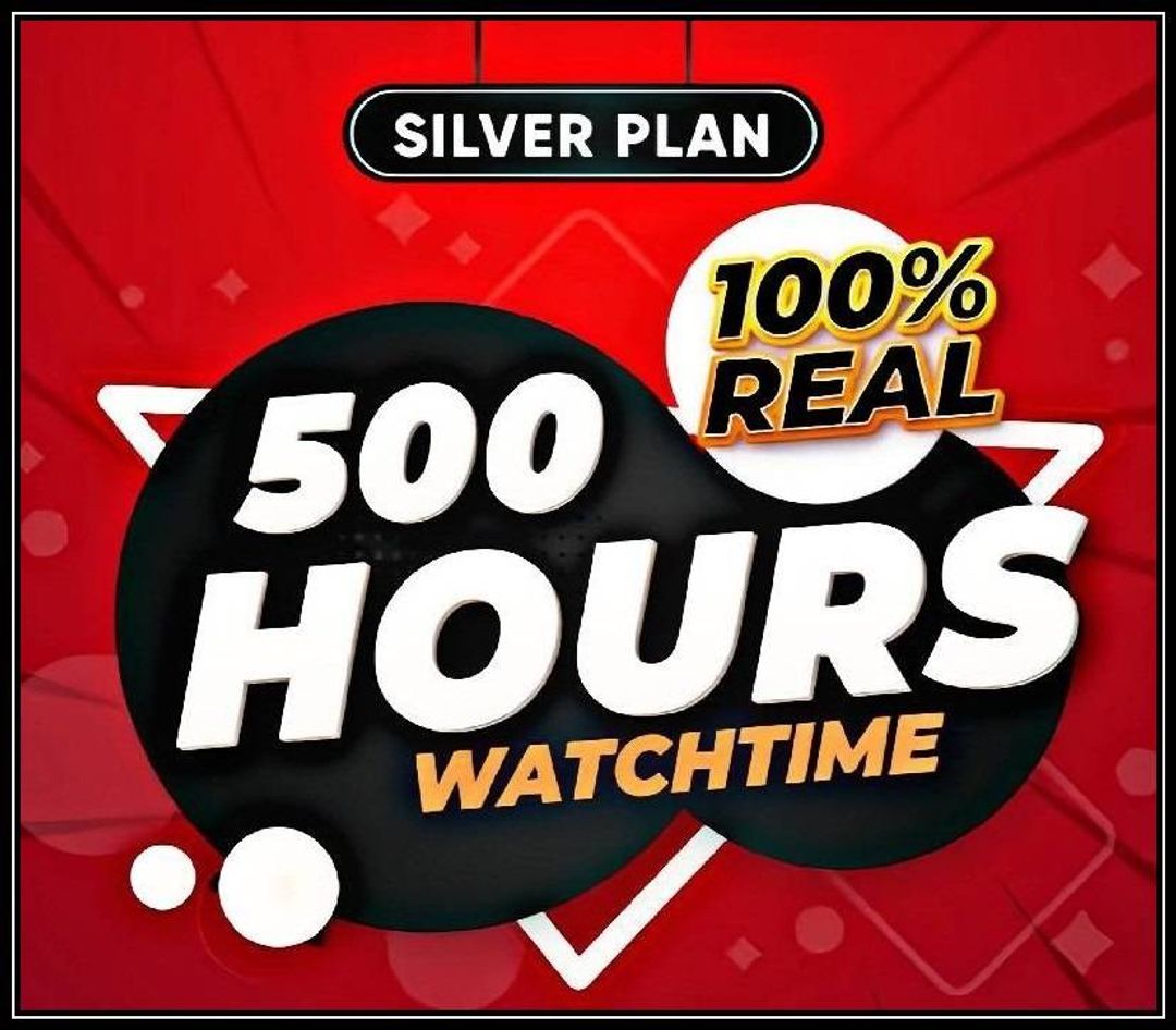 500 YouTube Watch Hour 30Day Refill